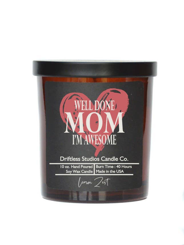 Well Done Mom I'm Awesome - Mothers Day - Soy Wax Candles: Fresh Coffee